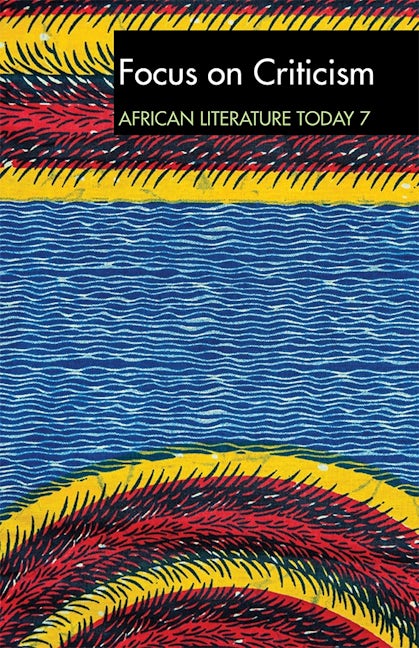 Book cover image for ALT 7 Focus on Criticism: African Literature Today ISBN: 9781847011206